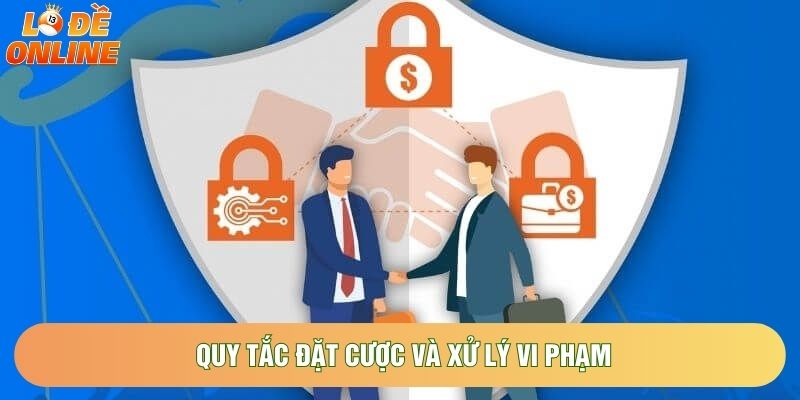 Quy tắc đặt cược và xử lý vi phạm Quy tắc đặt cược và xử lý vi phạm