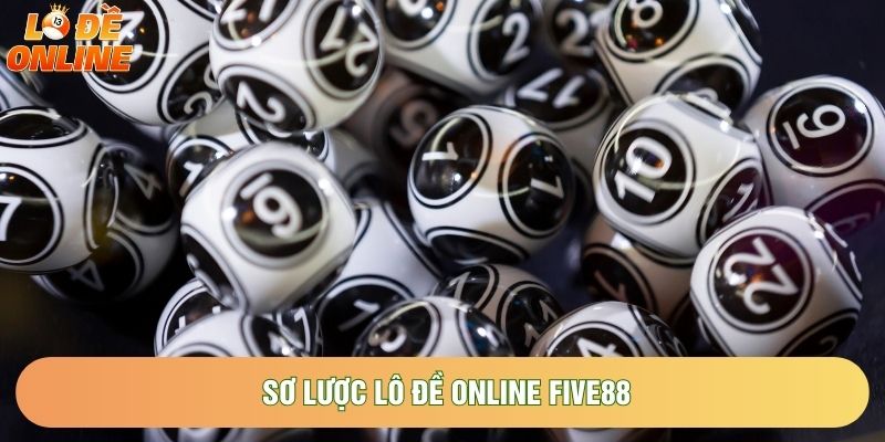 Sơ lược Lô đề online five88 Sơ lược Lô đề online five88