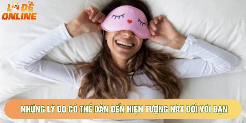 Những lý do có thể dẫn đến hiện tượng này đối với bạn Những lý do có thể dẫn đến hiện tượng này đối với bạn