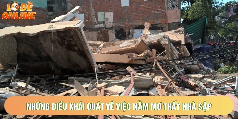 Những điều khái quát về việc nằm mơ thấy nhà sập Những điều khái quát về việc nằm mơ thấy nhà sập