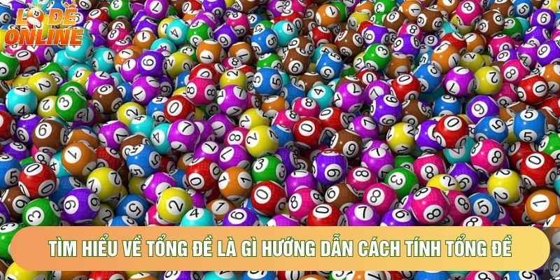 Tìm hiểu đơn giản về tổng đề là gì hướng dẫn cách tính tổng đề Tìm hiểu đơn giản về tổng đề là gì hướng dẫn cách tính tổng đề