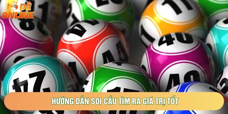 Hướng dẫn soi cầu tìm ra giá trị tốt Hướng dẫn soi cầu tìm ra giá trị tốt